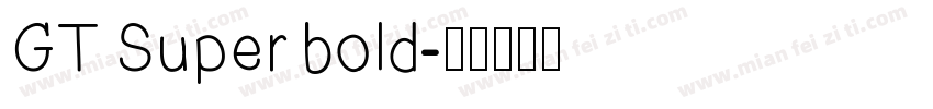 GT Super bold字体转换